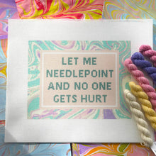 Load image into Gallery viewer, Let Me Needlepoint - Needlepoint Canvas